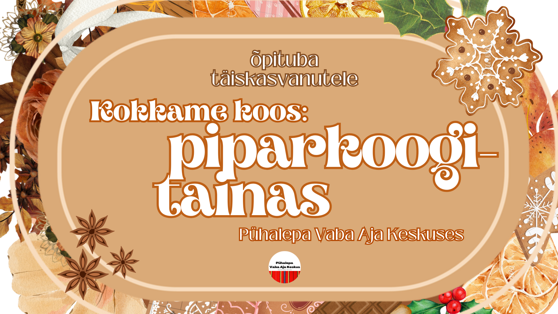 Piparkoogitaina töötuba Pühalepa VAK 21.11 Piparkoogitaina töötuba Pühalepa VAK 21.11