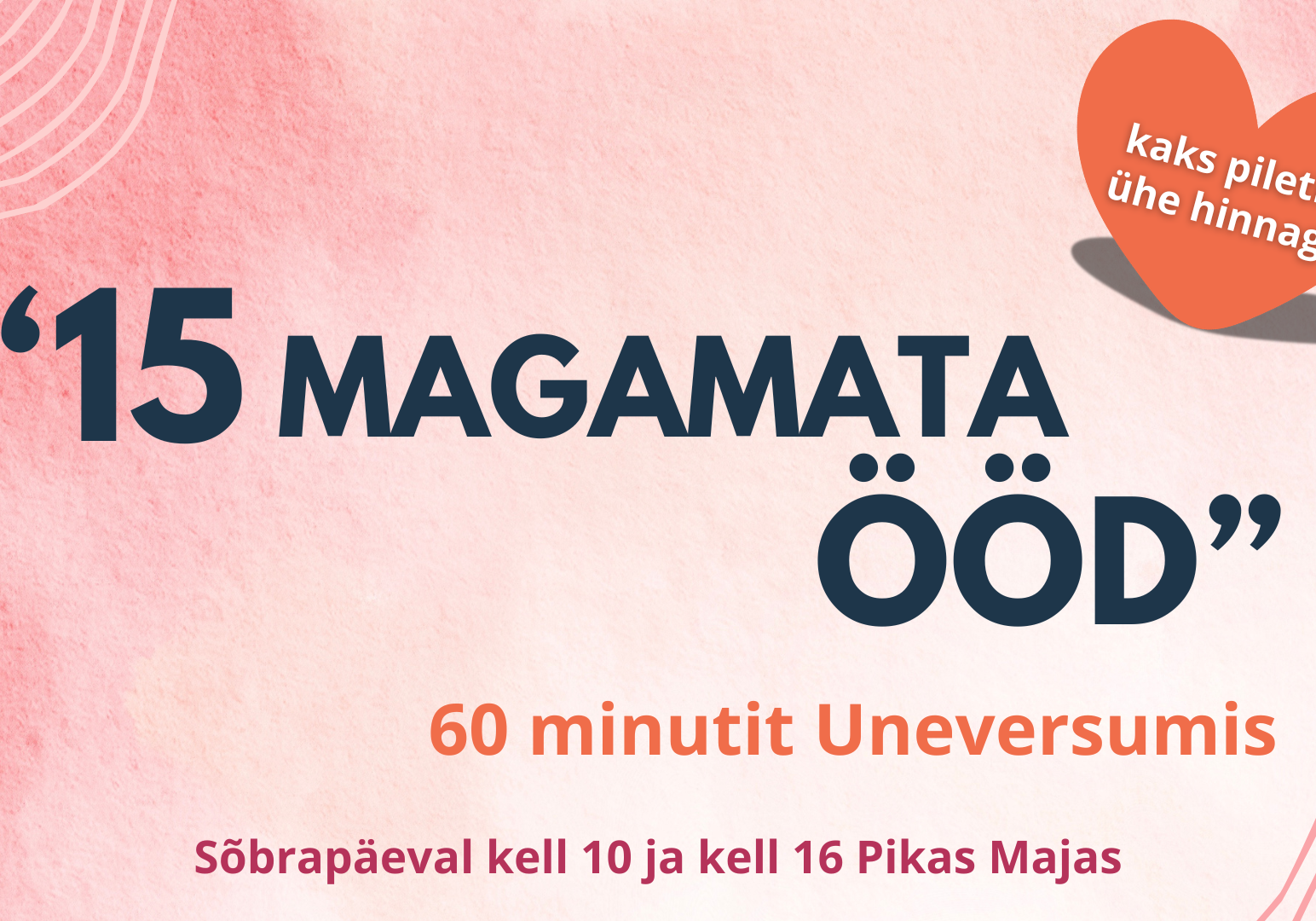 15 magamata ööd - sõbrapäev Hiiumaal Pikas Majas (1) 15 magamata ööd - sõbrapäev Hiiumaal Pikas Majas (1)