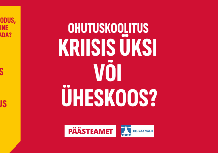 Ohutuskoolitus "Kriisis üksi või üheskoos?" Ohutuskoolitus "Kriisis üksi või üheskoos?"