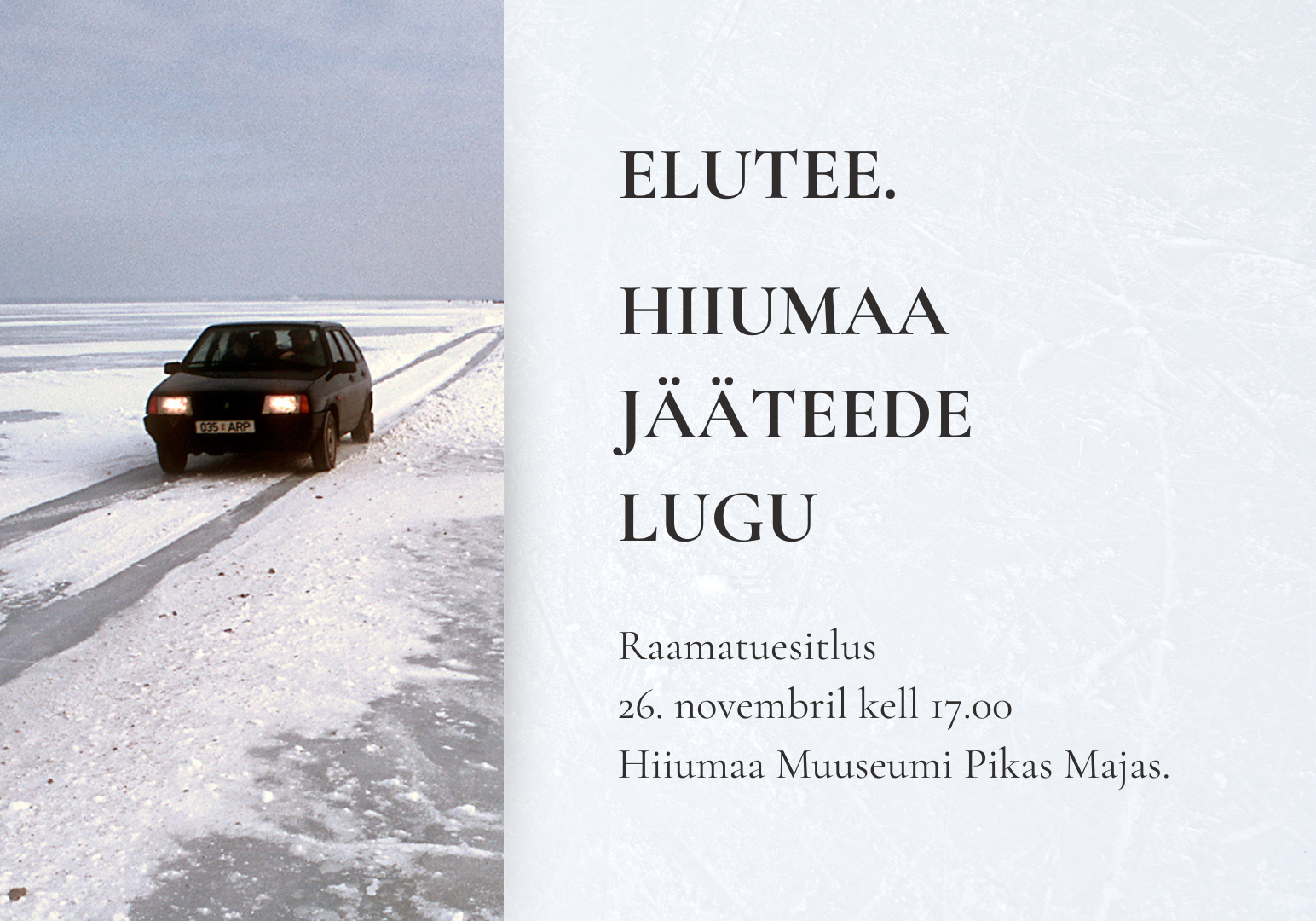 Elutee. Hiiumaa jääteede lugu (1920 x 1080 px) Elutee. Hiiumaa jääteede lugu (1920 x 1080 px)
