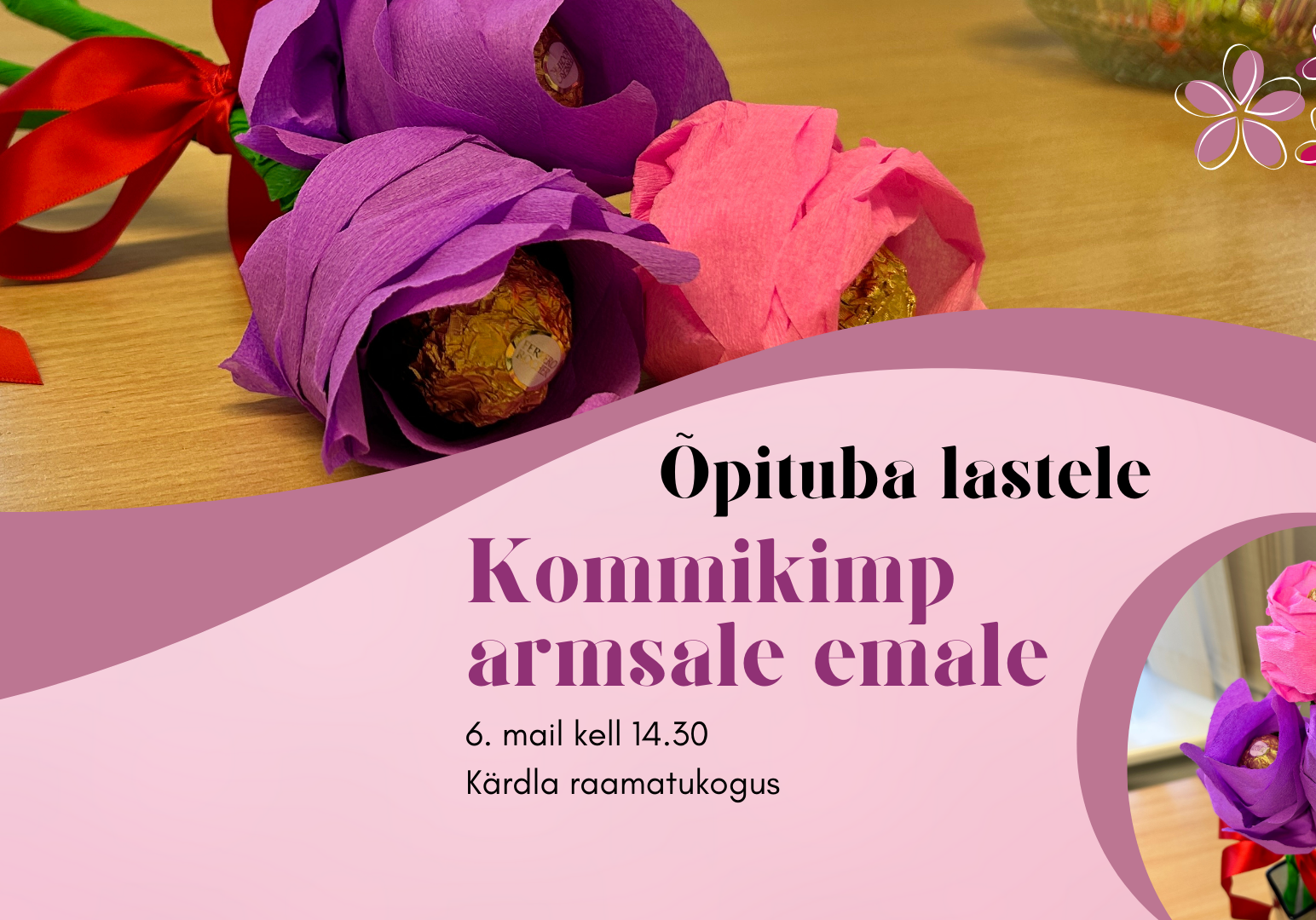 Õpituba lastele - kommikimp armsale emale Õpituba lastele - kommikimp armsale emale