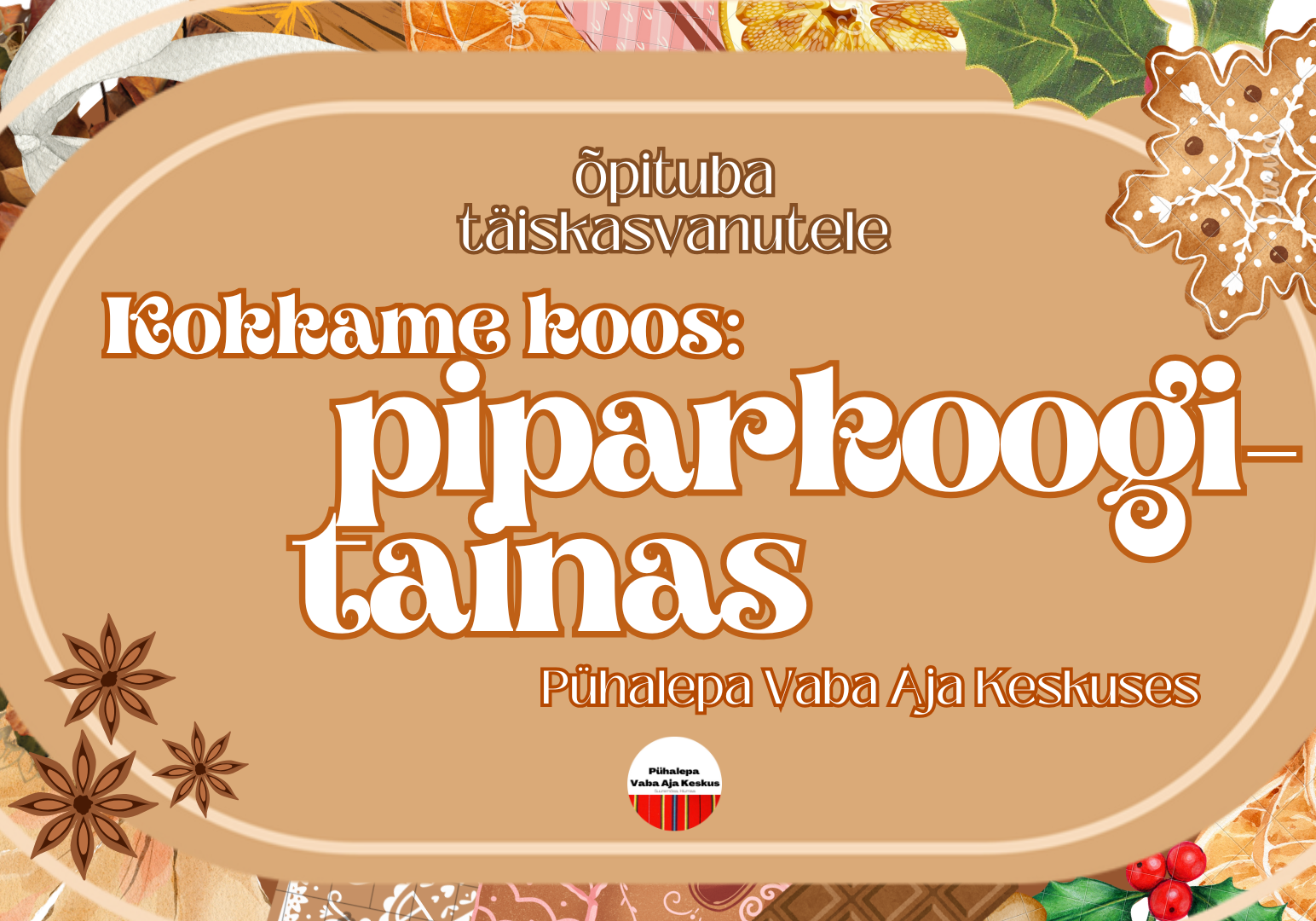 Piparkoogitaina töötuba Pühalepa VAK 21.11 Piparkoogitaina töötuba Pühalepa VAK 21.11