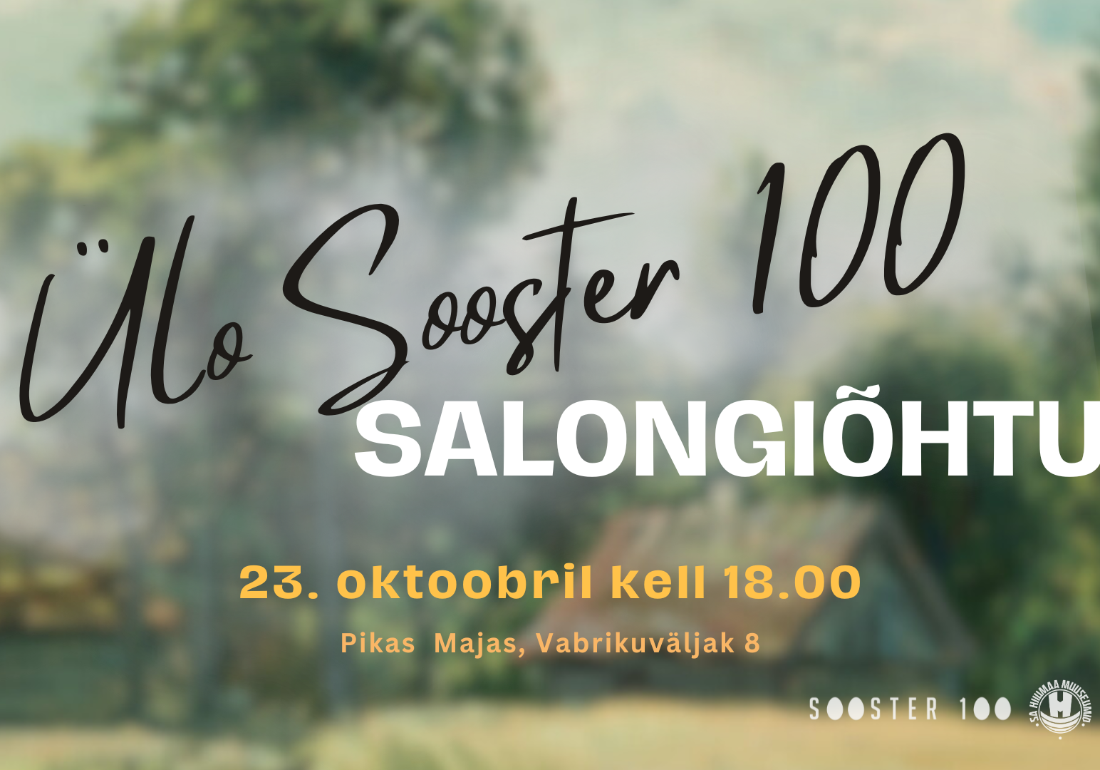 Salongiõhtu Ülo Sooster 100 Salongiõhtu Ülo Sooster 100