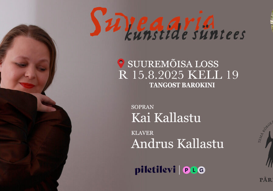 SUVEAARIA. TANGOST BAROKINI. Kai Kallastu (sopran), Andrus Kallastu (klaver) Pärnu Ooper